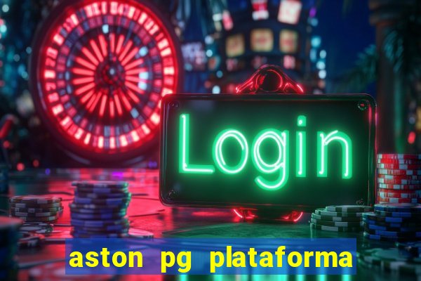 aston pg plataforma de jogos